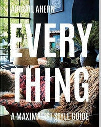 Everything: A Maximalist Style Guide